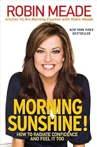 Morning Sunshine!: How to Radiate Confidence and Feel It Too