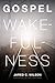 Gospel Wakefulness