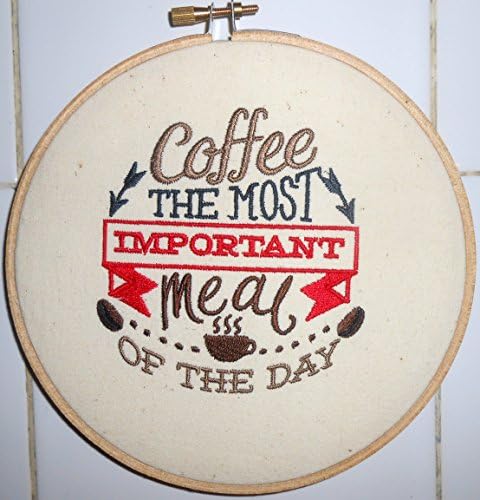Coffee the Most Important Meal of the Day 6 inch Embroidery Art Hoop