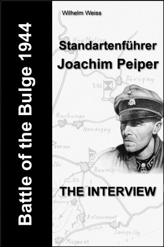 Battle of the Bulge - Standartenfuehrer Joachim Peiper (The interview)