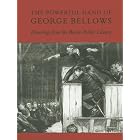 The Powerful Hand of George Bellows: Drawings from the Boston Public Library by Robert Conway