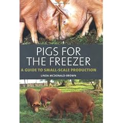 Pigs for the Freezer: A Guide to Small-Scale Production