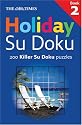 The "Times" Holiday Su Doku: Bk. 2: 200 Killer Su Doku Puzzles