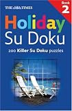 The Times: Holiday Su Doku 2: 200 Killer Su Doku Puzzles (Bk. 2)
