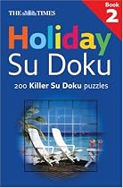 The "Times" Holiday Su Doku: Bk. 2: 200 Killer Su Doku Puzzles