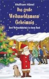 Das gro�e Weihnachtsmann-Geheimnis: Zwei Weihnachtskrimis in einem Band