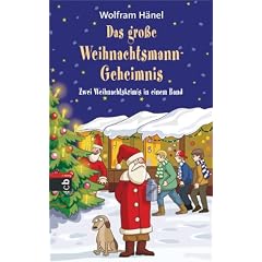 Das gro�e Weihnachtsmann-Geheimnis: Zwei Weihnachtskrimis in einem Band