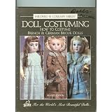 Doll Costuming How to Costume French & German Bisque Dolls