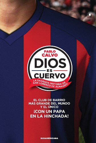Dios es cuervo: La sagrada historia de San Lorenzo de Almagro (Spanish Edition)