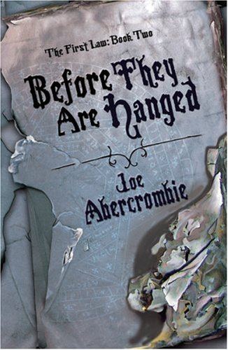 Before They Are Hanged: The First Law: Book Two: Book Two of the First Law (Gollancz S.F.)