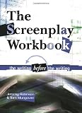 Screenplay Workbook: The Writing Before the Writing