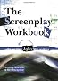 Screenplay Workbook: The Writing Before the Writing