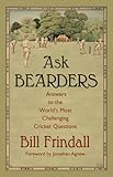 Ask Bearders : answers to the world's most challenging cricket questions