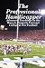 Search : The Professional Handicapper: Advanced Teachings in the Ways to Properly Forecast College & Pro Football