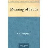 Meaning of Truth ~ William James