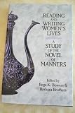 Reading and writing women's lives : a study of the novel of manners