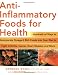 Anti-Inflammatory Foods for Health: Hundreds of Ways to Incorporate Omega-3 Rich Foods into Your Diet to Fight Arthritis, Cancer, Heart Disease, and More (Healthy Living Cookbooks)