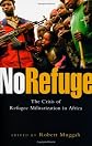 No Refuge: The Crisis of Refugee Militarization in Africa