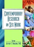 Contemporary Research On Sex Work (Journal of Psychology & Human Sexuality) (Journal of Psychology & Human Sexuality)