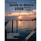 The Cruising Guide to Abaco, Bahamas: 2008 (Atlantic and Caribbean Pilots) by Steve Dodge