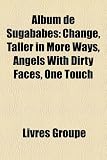 Album de Sugababes: Change, Taller in More Ways, Angels With Dirty Faces, One Touch (French Edition)
