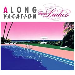 A LONG VACATION from Ladies(��������)(DVD�t)