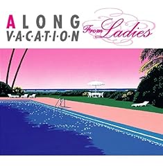 A LONG VACATION from Ladies(初回限定盤)(DVD付)