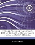 Former Muslims, including: List Of Former Muslims, Tamer Hassan, Loubna Berrada