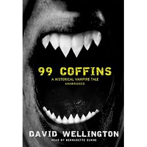 99 Coffins: A Historical Vampire Tale (Library Edition) by David Wellington and Bernadette Dunne