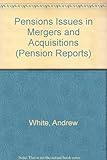 Pensions issues in mergers and acquisitions