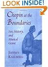 Chopin at the Boundaries: Sex, History, and Musical Genre (Convergences)