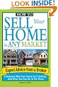 How to Sell Your Home in Any Market: 6 Reasons Why Your Home Isn't Selling... and What You Can Do to Fix Them