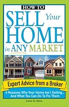 How to Sell Your Home in Any Market: 6 Reasons Why Your Home Isn't Selling... and What You Can Do to Fix Them