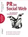 PR im Social Web: Das Handbuch
