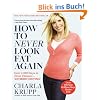 How to Never Look Fat Again: Over 1,000 Ways to Dress Thinner--Without Dieting! How to Never Look Fat Again: Over 1,000 Ways to Dress Thinner--Without Dieting!
