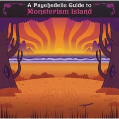 A PSYCHEDELIC GUIDE TO MONSTERISM ISLAND