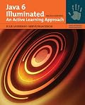 Java 6 Illuminated: An Active Learning Approach (Jones and Barlett Illuminated)