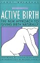 Active Birth : The New Approach to Giving Birth Naturally, Revised Edition (Non)