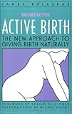 Active Birth : The New Approach to Giving Birth Naturally, Revised Edition