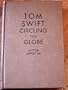 Tom Swift Circling the Globe or The Daring Cruise of the Air Monarch