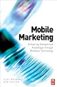 Mobile Marketing: Achieving Competitive Advantage Through Wireless Technology