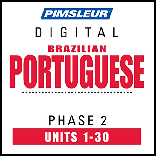 Port (Braz) Phase 2, Units 1-30: Learn to Speak and Understand Portuguese (Brazilian) with Pimsleur Language Programs