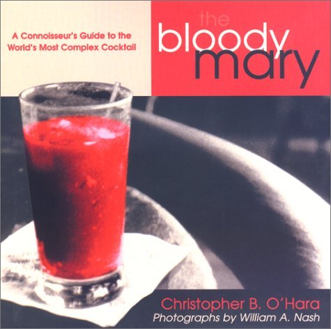 By Christopher B. O'Hara The Bloody Mary (1st First Edition) [Hardcover]