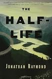 The Half-Life: A Novel