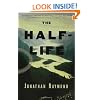 The Half-Life: A Novel