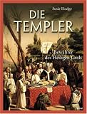 Die Templer: Bewahrer des Heiligen Grals - Susie Hodge