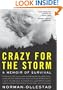 Crazy for the Storm: A Memoir of Survival