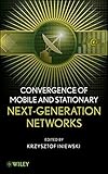 Convergence of mobile and stationary next-generation networks