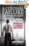 A Colossal Failure of Common Sense: The Incredible Inside Story of the Collapse of Lehman Brothers