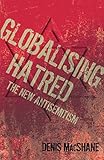 Globalising hatred : the new antisemitism